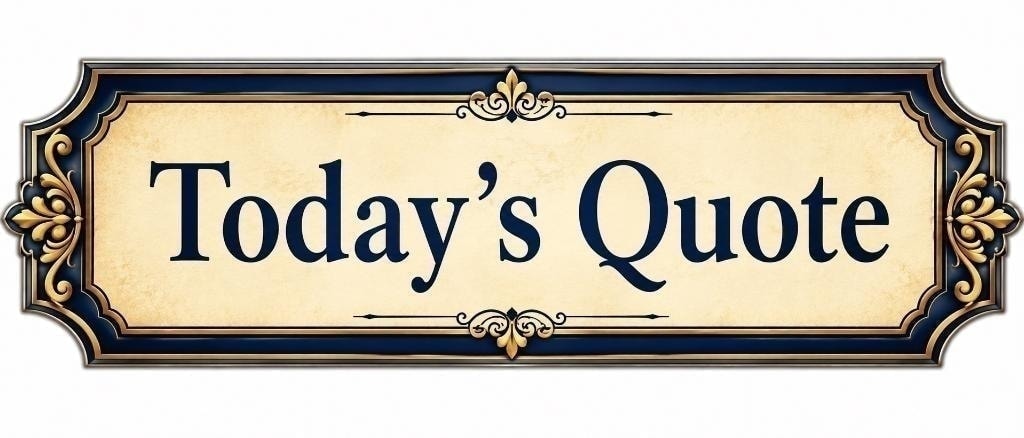 Today's Quote ornate plaque — William Bates